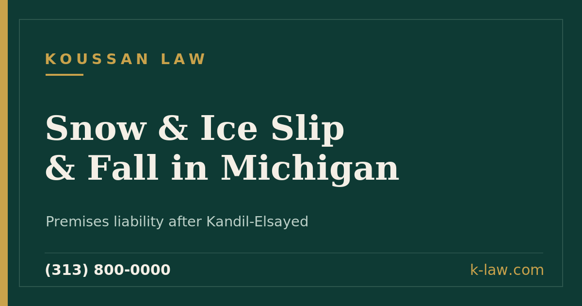 Snow and Ice Slip and Fall in Michigan: Premises Liability After Kandil-Elsayed