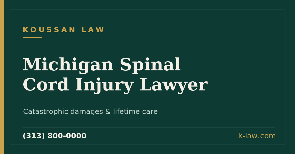 Michigan Spinal Cord Injury Lawyer: Catastrophic Damages, Lifetime Care, and How These Cases Get Built