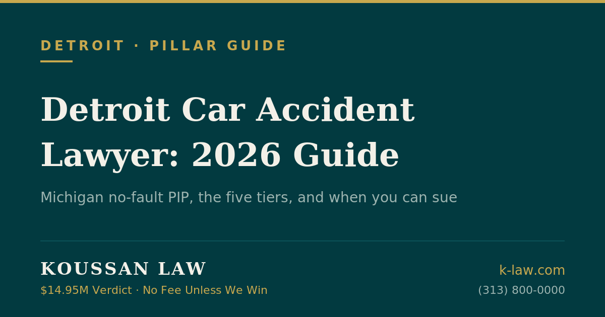 Detroit Car Accident Lawyer: The Complete 2026 Guide
