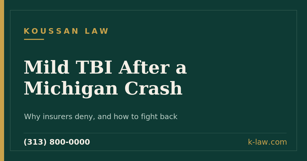 Mild TBI After a Michigan Car Accident: Why Insurance Companies Deny These Claims (and How to Fight Back)